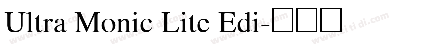 Ultra Monic Lite Edi字体转换